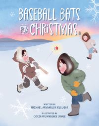 Book Cover for Baseball Bats for Christmas by Michael Arvaarluk Kusugak