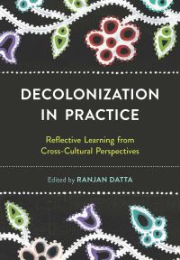 Book Cover for Decolonization in Practice by Ranjan Datta