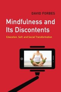 Book Cover for Mindfulness and Its Discontents by David Forbes