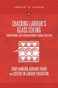 Book Cover for Cracking Labour's Glass Ceiling by Cindy Hanson, Adriane Paavo, Sisters in Labour Education