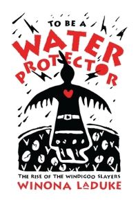 Book Cover for To Be a Water Protector by Winona LaDuke