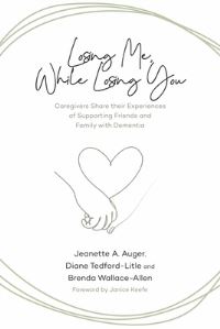 Book Cover for Losing Me, While Losing You by Jeanette A Auger, Diane TedfordLitle, Brenda WallaceAllen