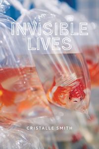Book Cover for Invisible Lives by Cristalle Smith