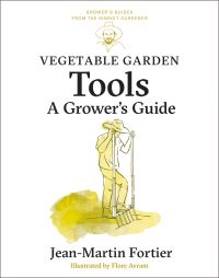 Book Cover for Vegetable Garden Tools by JeanMartin Fortier