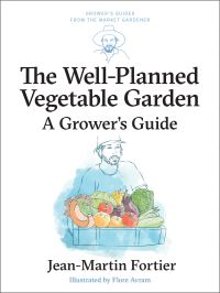 Book Cover for The Well Planned Vegetable Garden by JeanMartin Fortier