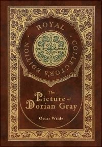 Book Cover for The Picture of Dorian Gray (Royal Collector's Edition) (Case Laminate Hardcover With Jacket) by Oscar Wilde