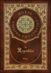 Book Cover for The Republic (Royal Collector's Edition) (Case Laminate Hardcover With Jacket) by Plato
