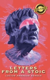Book Cover for Letters from a Stoic (Complete) (Deluxe Library Edition) by Lucius Annaeus Seneca