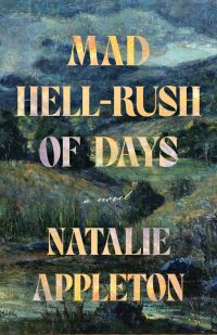 Book Cover for Mad Hell-Rush of Days by Natalie Appleton
