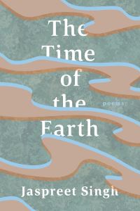 Book Cover for The Time of the Earth by Jaspreet Singh