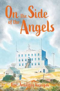Book Cover for On the Side of the Angels by Jose Kusugak