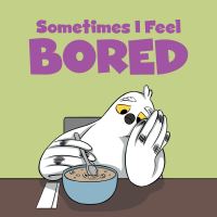 Book Cover for Sometimes I Feel Bored by Amiel Sandland