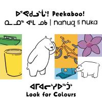Book Cover for Peekaboo! Nanuq and Nuka Look for Colours by Rachel Rupke