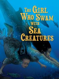Book Cover for The Girl Who Swam With Sea Creatures by Shawna Thomson