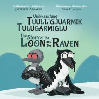 Book Cover for The Story of the Loon and the Raven by Jaypeetee Arnakak