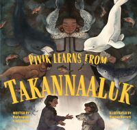 Book Cover for Pivik Learns from Takannaaluk by Paninnguaq Lind Jensen