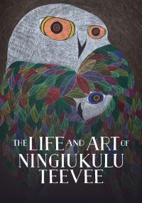 Book Cover for The Life and Art of Ningiukulu Teevee by Napatsi Folger