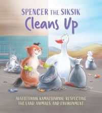 Book Cover for Spencer the Siksik Cleans Up by Shawna Thomson, Nadia Sammurtok