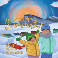 Book Cover for Suupi and the Sun Celebration by Arnarulunnguaq Audlaluk, Rachel Rupke