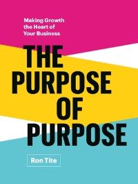 Book Cover for The Purpose of Purpose by Ron Tite