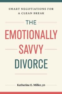 Book Cover for The Emotionally Savvy Divorce by Katherine E Miller