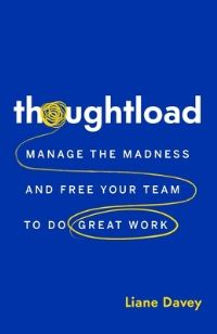 Book Cover for Thoughtload by Liane Davey