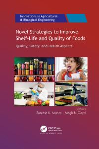 Book Cover for Novel Strategies to Improve Shelf-Life and Quality of Foods by Santosh K Mishra, Megh R Goyal