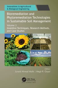 Book Cover for Bioremediation and Phytoremediation Technologies in Sustainable Soil Management. Volume 3 Inventive Techniques, Research Methods, and Case Studies by Junaid Ahmad Malik, Megh R Goyal