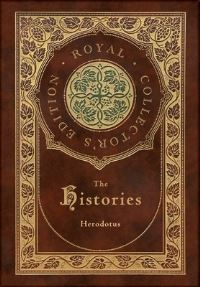 Book Cover for The Histories (Royal Collector's Edition) (Annotated) (Case Laminate Hardcover With Jacket) by Herodotus