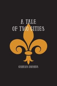 Book Cover for A Tale of Two Cities by Charles Dickens