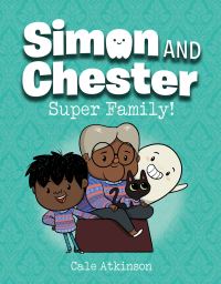 Book Cover for Super Family (Simon and Chester Book #3) by Cale Atkinson