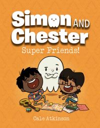 Book Cover for Super Friends (Simon and Chester Book #4) by Cale Atkinson