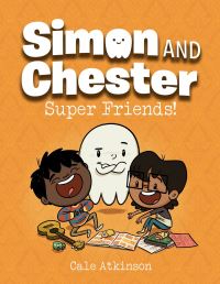 Book Cover for Super Friends (Simon and Chester Book #4) by Cale Atkinson