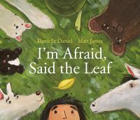 Book Cover for I'm Afraid, Said the Leaf by Danielle Daniel