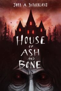 Book Cover for House of Ash and Bone by JoelA Sutherland