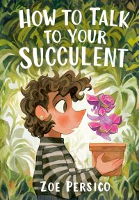 Book Cover for How to Talk to Your Succulent by Zoe Persico