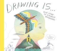 Book Cover for Drawing Is ... by Elizabeth Haidle