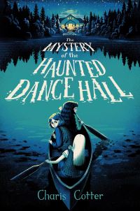 Book Cover for The Mystery of the Haunted Dance Hall by Charis Cotter