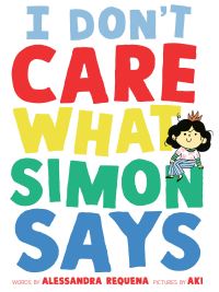 Book Cover for I Don't Care What Simon Says by Alessandra Requena