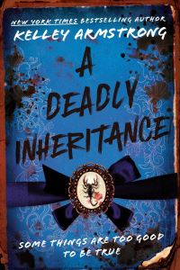 Book Cover for A Deadly Inheritance by Kelley Armstrong