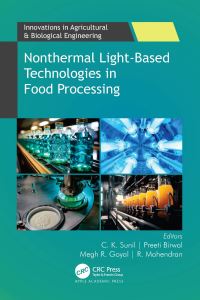 Book Cover for Nonthermal Light-Based Technologies in Food Processing by C K Sunil, Megh R Goyal, Preeti Birwal, R Mahendran