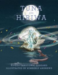 Book Cover for Tuna and Hiriwa by Ripeka Takotowai Goddard