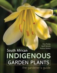 Book Cover for South African Indigenous Garden Plants - The Gardener's Guide by Elsa Pooley, Geoff Nichols