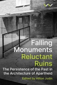 Book Cover for Falling Monuments, Reluctant Ruins by Hilton Judin