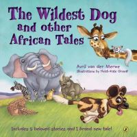 Book Cover for Wildest Dog and Other African Tales, The by Avril Van der Merwe
