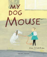 Book Cover for My Dog Mouse by Eva Lindström