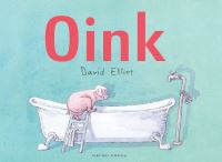 Book Cover for Oink by David Elliot,  David Elliot
