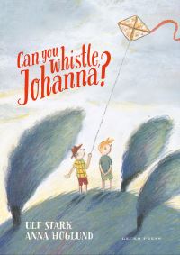 Book Cover for Can You Whistle, Johanna? by Ulf Stark