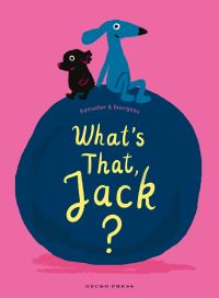 Book Cover for What's That, Jack? by Cédric Ramadier