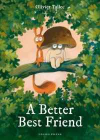 Book Cover for A Better Best Friend by Olivier Tallec